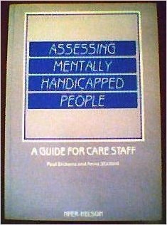 Assessing Mentally Handicapped People A Guide for Care Staff