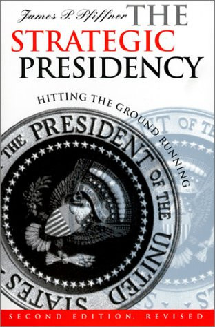 Strategic Presidency (Studies in Government & Public Policy)