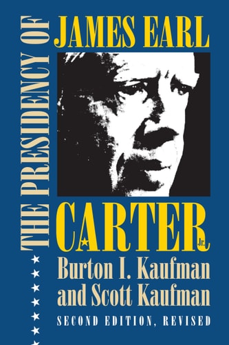 The Presidency of James Earl Carter, Jr. (American Presidency Series)