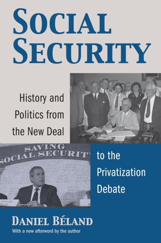 Social Security History and Politics from the New Deal to the Privatization Debate