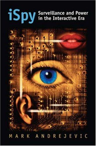 iSpy: surveillance and power in the interactive era