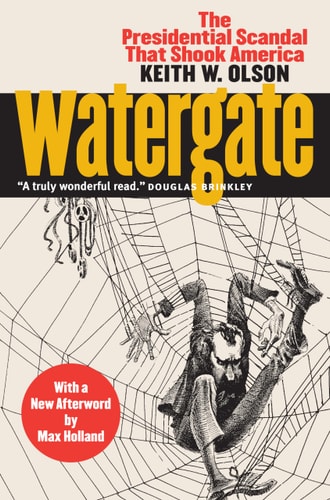 Watergate The Presidential Scandal that Shook America