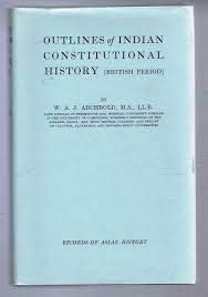 Outlines of Indian constitutional history, British period