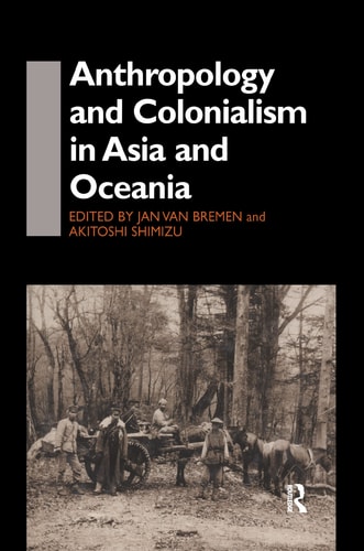 Anthropology and Colonialism in Asia and Oceania