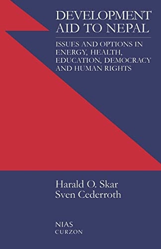 Development Aid to Nepal Issues and Options in Energy, Health, Education, Democracy and Human Rights
