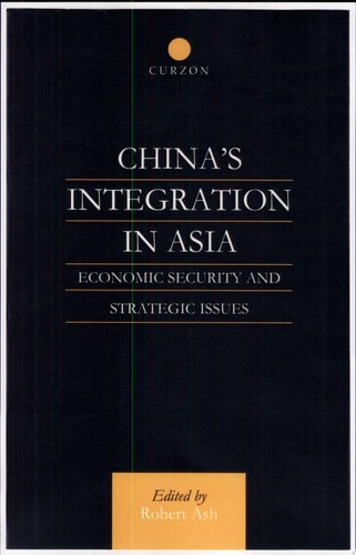 China's Integration in Asia Economic Security and Strategic Issues