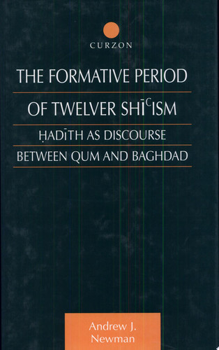 The formative period of Twelver Shīʻism: Ḥadīth as discourse between Qum and Baghdad