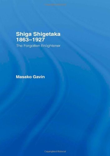 Shiga Shigetaka, 1863-1927: The Forgotten Enlightener