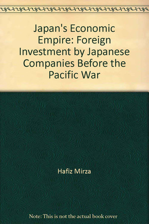 Japan's economic empire: foreign investment by Japanese companies before the Pacific War