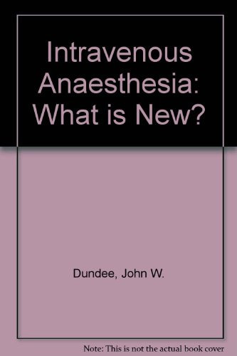 Baillière's Clinical Anaesthesiology International Practice and Research. Intravenous anaesthesia : what is new?