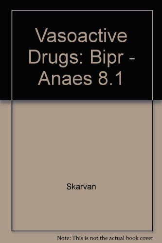 Baillière's Clinical Anaesthesiology International Practice and Research. Vasoactive drugs