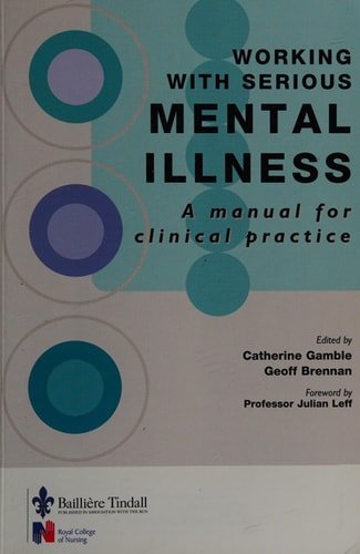 Working with Serious Mental Illness A Manual for Clinical Practice