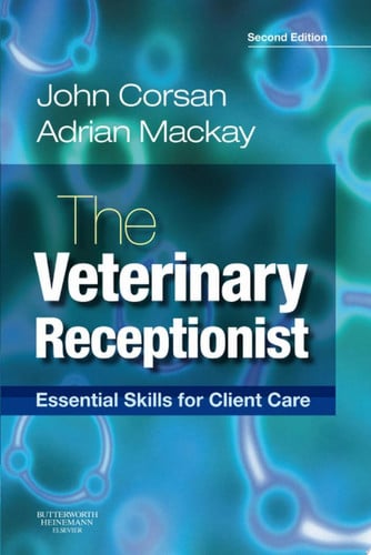The Veterinary Receptionist Essential Skills for Client Care
