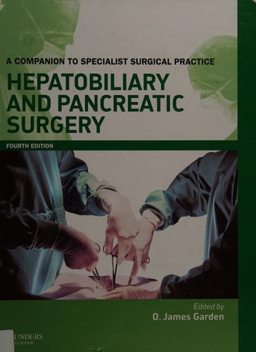 Hepatobiliary and Pancreatic Surgery Print and enhanced E-Book: A Companion to Specialist Surgical Practice