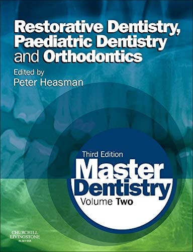 Master Dentistry: Volume 2: Restorative Dentistry, Paediatric Dentistry and Orthodontics