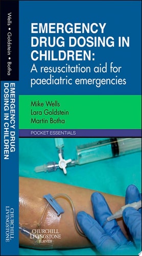 Emergency Drug Dosing in Children E-Book A resuscitation aid for paediatric emergencies