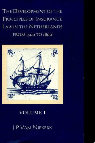 The Development of the Principles of Insurance Law in the Netherlands from 1500 to 1800