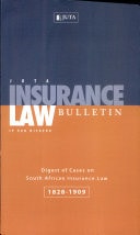 Juta's Insurance Law Bulletin Digest of Cases on South African Insurance Law, 1828-1909
