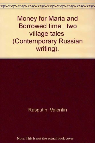 Money for Maria and Borrowed time: Two village tales (Contemporary Russian writing)