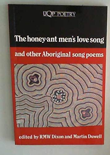 The Honey-Ant Men's Love Song and Other Aboriginal Song Poems (UQP Poetry)