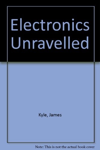 Electronics Unravelled A New Commonsense Approach