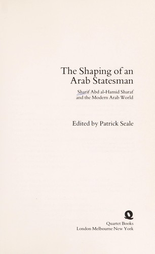 The Shaping of an Arab Statesman: Sharif Abd Al-Hamid Sharaf and the Modern Arab World