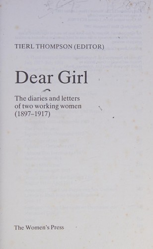 Dear Girl: The Diaries and the Letters of Two Working Women (1897- 1917)