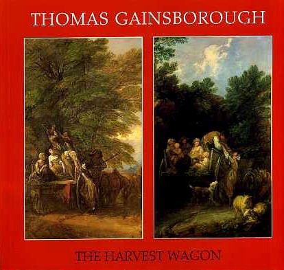 Thomas Gainsborough : the Harvest wagon : an exhibition mounted in collab. with the Barber Institute of Fine Arts, the University of Birmingham : Birmingham Museum and Art Gallery, 28 April - 9 July 1995 : Art Gallery of Ontario, Toronto, 29 July - 9 October 1995