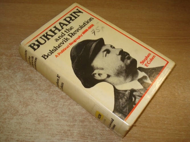 Bukharin and the Bolshevik Revolution A Political Biography, 1888-1938