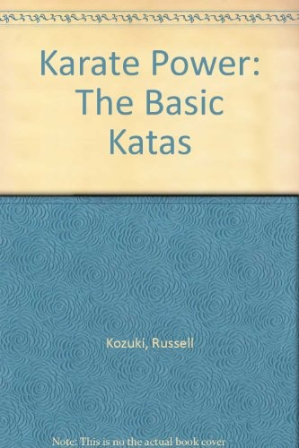Karate Power The Basic Katas