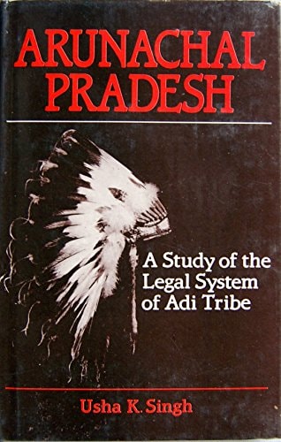 Arunachal Pradesh: A study of the legal system of the Adi tribe