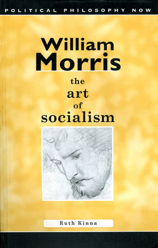 William Morris: The Art of Socialism (Political Philosophy Now)