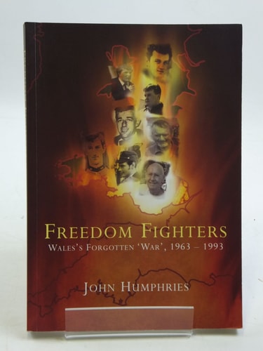 Freedom Fighters: Wales's Forgotten 'War,' 1963-1993