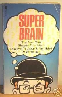 Superbrain: 100 Games, Puzzles and Mental Challenges for the Super-intelligent