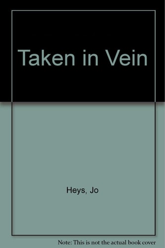 Taken in Vein