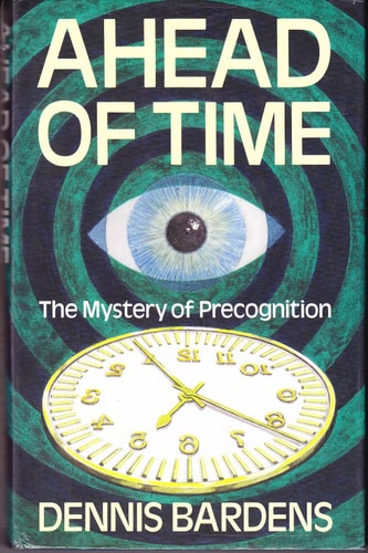 Ahead of Time The Mystery of Precognition