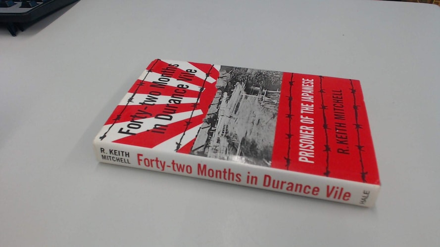 Forty-Two Months in Durance Vile: Prisoner of the Japanese
