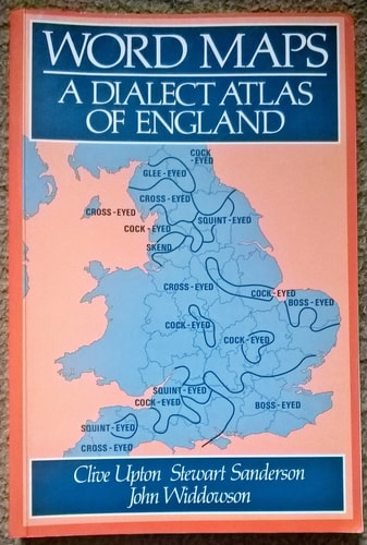 Word Maps A Dialect Atlas of England