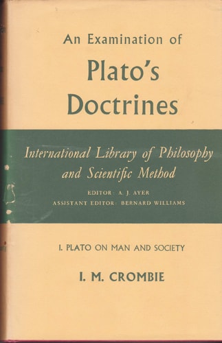 An Examination of Plato's Doctrines: Plato on man and society
