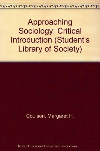 Approaching Sociology: a Critical Introduction