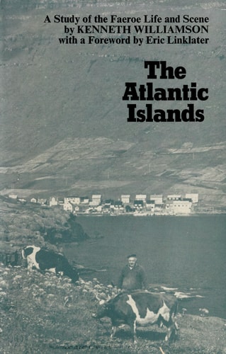The Atlantic Islands: A study of the Faeroe life and scene;