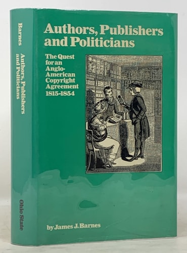 Authors, publishers and politicians: The quest for an Anglo-American copyright agreement, 1815-1854