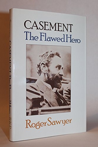 Casement, the Flawed Hero