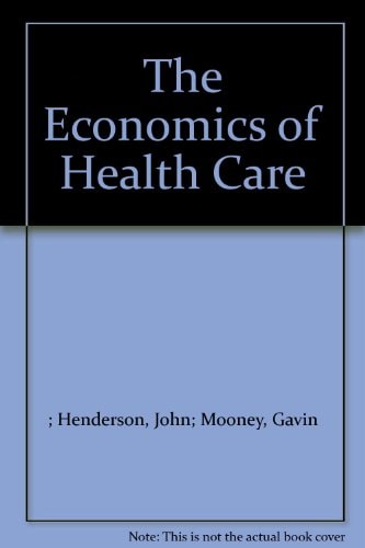 The Economics of Health Care An Introductory Text