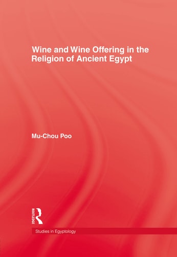 Wine & Wine Offering In The Religion Of Ancient Egypt (Studies in Egyptology)