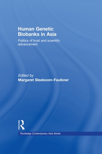 Human Genetic Biobanks in Asia Politics of Trust and Scientific Advancement