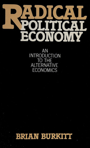 Radical political economy: An introduction to the alternative economics