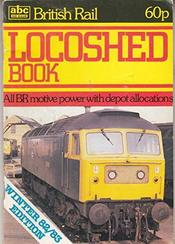 Locoshed Book. All BR motive power with depot allocations. Winter 82/83