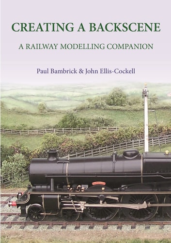 Creating a Backscene A Railway Modelling Companion