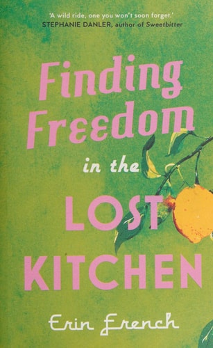 Finding Freedom in the Lost Kitchen